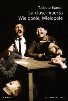 CLASE MUERTA, LA/ WIELOPOLE, WIELOPOLE