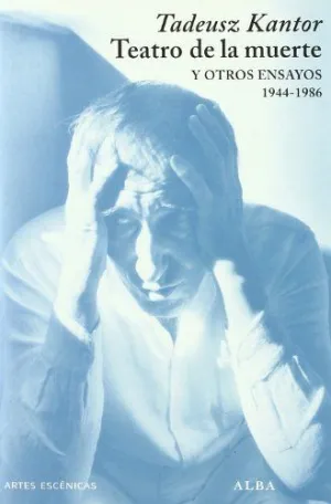 TEATRO DE LA MUERTE Y OTROS ENSAYOS 1944-1986