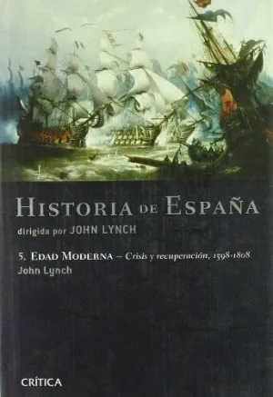 HISTORIA DE ESPAÑA: 5. EDAD MODERNA: CRISIS Y RECUPERACIÓN, 1598-1808