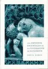 LOS ORIGENES ORIENTALES DE LA CIVILIZACION DE OCCIDENTE