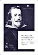 LA CRISIS MONARQUÍA FELIPE IV LA CRISIS MONARQUÍA FELIPE IV