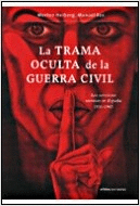 LA TRAMA OCULTA DE LA GUERRA CIVIL: LOS SERVICIOS SECRETOS DE FRANCO, 1931-1945
