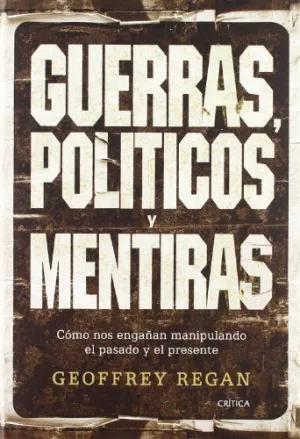 GUERRAS, POLÍTICOS Y MENTIRAS GUERRAS, POLÍTICOS Y MENTIRAS