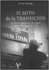 EL MITO DE LA TRANSICIÓN : LA CRISIS DEL FRANQUISMO Y LOS ORÍGENES DE LA DEMOCRACIA (1973-1977)
