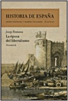 HISTORIA DE ESPAÑA (VOL. 6) : LA EPOCA DEL LIBERALISMO