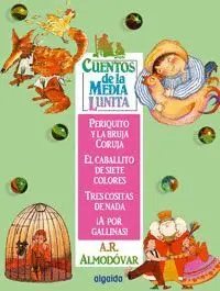 CUENTOS DE LA MEDIA LUNITA 3 : PERIQUITO Y LA BRUJA CURUJA  EL CABALLITO DE LOS SIETE COLORES  TRES