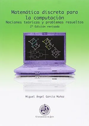 MATEMATICA DISCRETA PARA LA COMPUTACION: NOCIONES TEORICAS Y PROBLEMAS RESUELTOS MATEMATICA DISCRETA PARA LA COMPUTACION: NOCIONES TEORICAS Y PROBLEMAS RESUELTOS