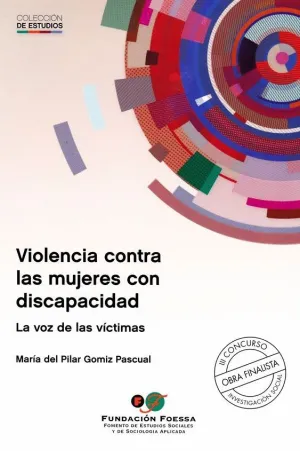 VIOLENCIA CONTRA LAS MUJERES CON DISCAPACIDAD: LA VOZ DE LAS VICTIMAS VIOLENCIA CONTRA LAS MUJERES CON DISCAPACIDAD: LA VOZ DE LAS VICTIMAS