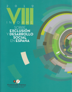 VIII INFORME SOBRE LA EXCLUSION Y DESARROLLO SOCIAL EN ESPAÑA 2019