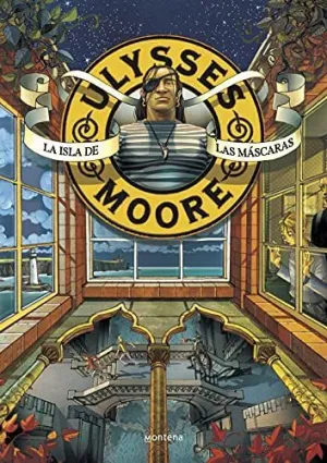 ULYSSES MOORE 4: LA ISLA DE LAS MASCARAS ULYSSES MOORE 4: LA ISLA DE LAS MASCARAS