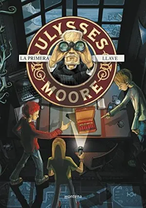 ULYSSES MOORE 6: LA PRIMERA LLAVE