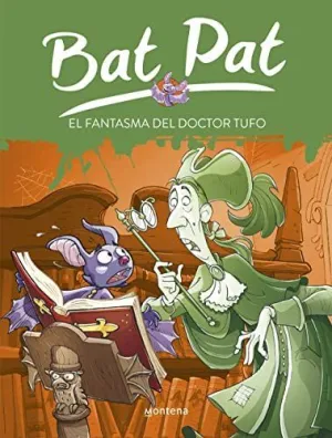 BAT PAT 8. EL FANTASMA DEL DOCTOR TUFO BAT PAT 8. EL FANTASMA DEL DOCTOR TUFO