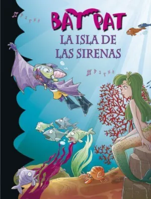 BAT PAT 12. LA ISLA DE LAS SIRENAS BAT PAT 12. LA ISLA DE LAS SIRENAS