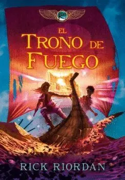 EL TRONO DE FUEGO (LAS CRONICAS DE KANE 2) EL TRONO DE FUEGO (LAS CRONICAS DE KANE 2)