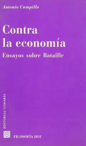 CONTRA LA ECONOMÍA. ENSAYOS SOBRE BATAILLE