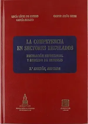 LA COMPETENCIA EN SECTORES REGULADOS<BR> LA COMPETENCIA EN SECTORES REGULADOS<BR>