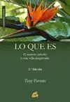 LO QUE ES: EL SECRETO ABIERTO A UNA VIDA DESPERTADA