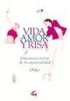 VIDA, AMOR Y RISA: UNA NUEVA VISIÓN DE LA ESPIRITUALIDAD