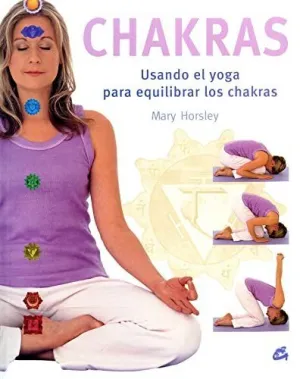 CHAKRAS: USANDO EL YOGA PARA EQUILIBRAR LOS CHAKRAS