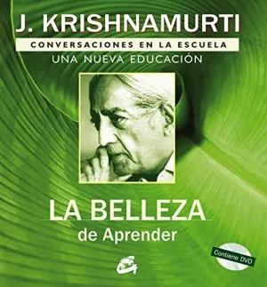 La Belleza de Aprender: Conversaciones en la Escuela. Una Nueva Educación (Libro + Dvd)