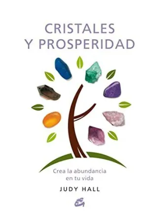 CRISTALES Y PROSPERIDAD: CREA LA ABUNDANCIA EN TU VIDA