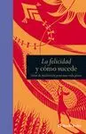 LA FELICIDAD Y COMO SUCEDE: MINDFULNESS PARA UNA VIDA PLENA
