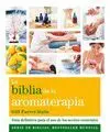 LA BIBLIA DE LA AROMATERAPIA: GUÍA DEFINITIVA PARA EL USO DE LOS ACEITES ESENCIALES