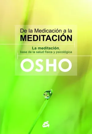 DE LA MEDICACIÓN A LA MEDITACIÓN: <BR>