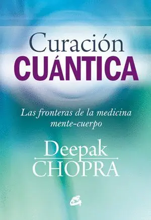 CURACIÓN CUÁNTICA: LAS FRONTERAS DE LA MEDICINA MENTE-CUERPO