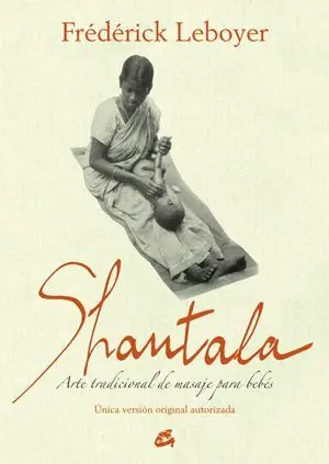 SHANTALA : ARTE TRADICIONAL DE MASAJE PARA BEBÉS