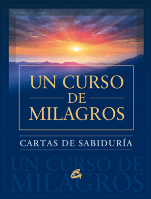 CARTAS DE SABIDURÍA DE UN CURSO DE MILAGROS (LIBRO + 144 CARTAS)