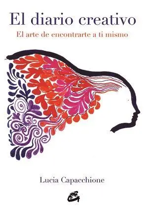 EL DIARIO CREATIVO: EL ARTE DE ENCONTRARTE A TI MISMO