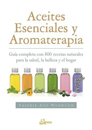 ACEITES ESENCIALES Y AROMATERAPIA: <BR> ACEITES ESENCIALES Y AROMATERAPIA: <BR>