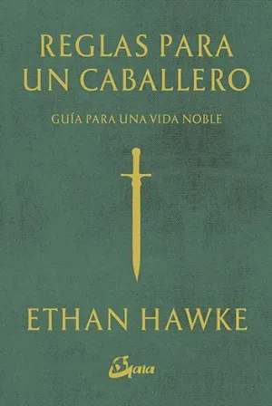 REGLAS PARA UN CABALLERO: GUÍA PARA UNA VIDA NOBLE REGLAS PARA UN CABALLERO: GUÍA PARA UNA VIDA NOBLE