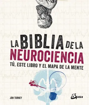 La Biblia de la Neurociencia: Tú, este Libro y el Mapa de la Mente