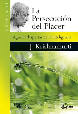 LA PERSECUCIÓN DEL PLACER: TRILOGÍA EL DESPERTAR DE LA INTELIGENCIA