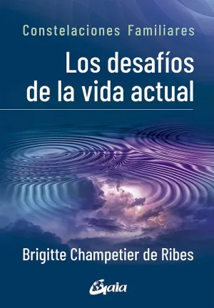 LOS DESAFÍOS DE LA VIDA ACTUAL. CONSTELACIONES FAMILIARES