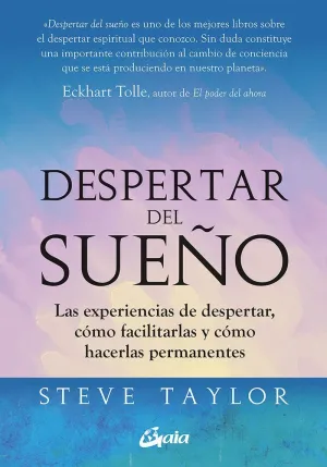 DESPERTAR DEL SUEÑO. LAS EXPERIENCIAS DE DESPERTAR, CÓMO FACILITARLAS Y CÓMO HACERLAS PERMANENTES