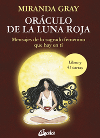 ORÁCULO DE LA LUNA ROJA. MENSAJES DE LO SAGRADO FEMENINO QUE HAY EN TI (LIBRO + 41 CARTAS)