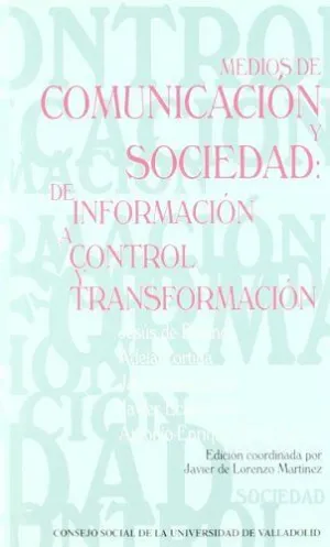 MEDIOS DE COMUNICACIÓN Y SOCIEDAD: DE INFORMACIÓN A CONTROL Y TRANSFORMACIÓN