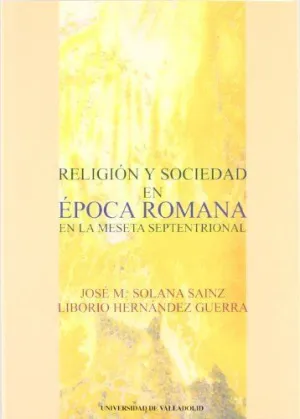 RELIGION Y SOCIEDAD EN EPOCA ROMANA EN LA MESETA SEPTENTRIONAL