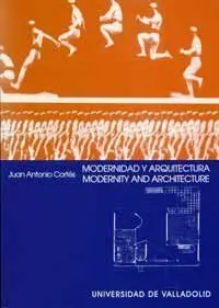 MODERNIDAD Y ARQUITECTURA. UNA IDEA ALTERNATIVA DE MODERNIDAD EN EL ARTE MODERNO