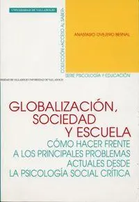 GLOBALIZACIÓN, SOCIEDAD Y ESCUELA. CÓMO HACER FRENTE A LOS PRINCIP. PROBLEMAS AC
