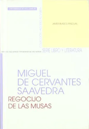 MIGUEL DE CERVANTES SAAVEDRA. REGOCIJO DE LAS MUSAS