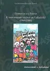 DEMOCRACIA Y BARRIO: EL MOVIMIENTO VECINAL EN VALLADOLID (1964-1986)