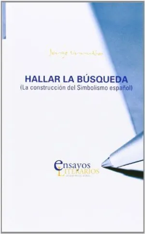 HALLAR LA BÚSQUEDA. (LA CONSTRUCCIÓN DEL SIMBOLISMO ESPAÑOL)
