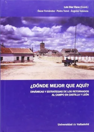 ¿DÓNDE MEJOR QUE AQUÍ?. DINÁMICAS Y ESTRATEGIAS DE LOS RETORNADOS AL CAMPO EN CA ¿DÓNDE MEJOR QUE AQUÍ?. DINÁMICAS Y ESTRATEGIAS DE LOS RETORNADOS AL CAMPO EN CA