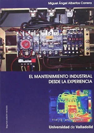 MANTENIMIENTO INDUSTRIAL DESDE LA EXPERIENCIA, EL-SEGUNDA EDICIÓN REVISADA