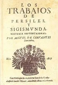 LOS TRABAJOS DE PERSILES Y SIGISMUNDA: <BR>