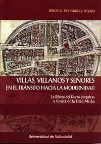 VILLAS, VILLANOS Y SEÑORES EN EL TRÁNSITO HACIA LA MODERNIDAD: LA RIBERA DEL DUERO BURGALESA A FINAL